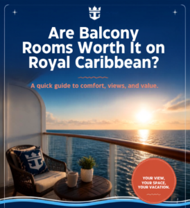 Are Balcony Rooms Worth It on Royal Caribbean?