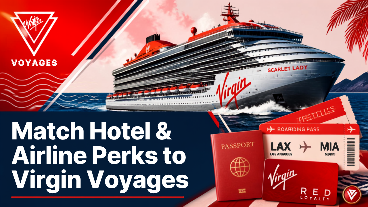 Virgin Voyages Hotel & Airline Perks